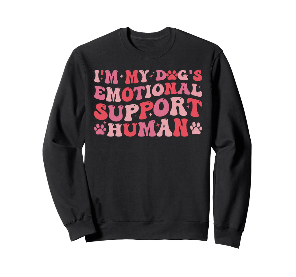 Im My Dogs Emotional Support Sweatshirt - Casual Everyday Wear Men Women - T-Shirt, Sweatshirt, Hoodie
