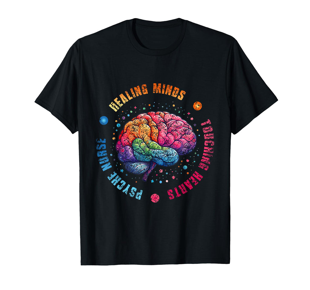Psych Nurse Healing Minds T-Shirt - Casual Everyday Wear Men Women - T-Shirt, Sweatshirt, Hoodie