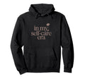 My Self Care Era Minimalist Wellness Hoodie - Casual Everyday Wear Unisex - T-Shirt, Sweatshirt, Hoodie