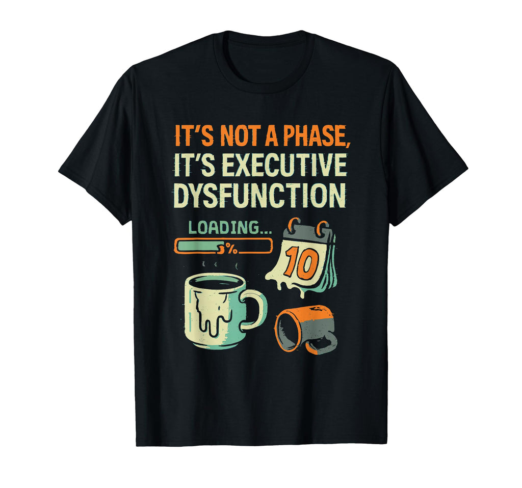 Neurodivergent Adhd Meme Executive T-Shirt - Novelty Apparel Unisex - T-Shirt, Sweatshirt, Hoodie
