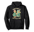Might Have To Call Silly Today Hoodie - Minimalist Print Men Women - T-Shirt, Sweatshirt, Hoodie