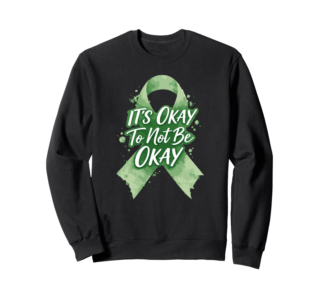 Its Okay To Not Be Okay Green Sweatshirt - Aesthetic Graphic for Adults - T-Shirt, Sweatshirt, Hoodie