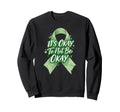 Its Okay To Not Be Okay Green Sweatshirt - Aesthetic Graphic for Adults - T-Shirt, Sweatshirt, Hoodie