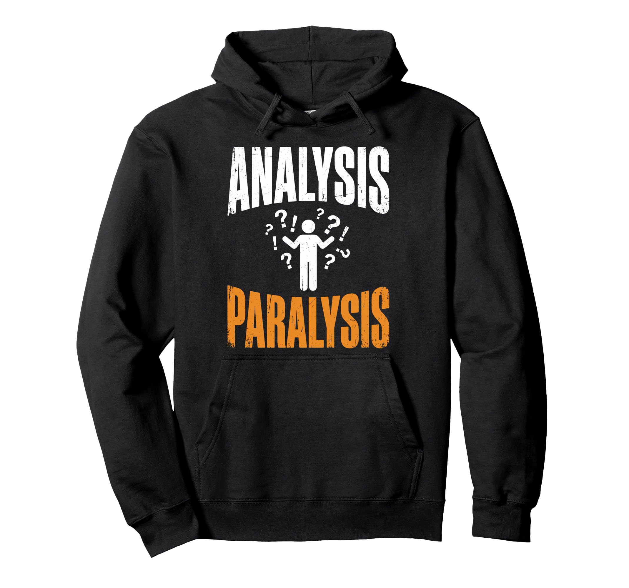 Funny Analysis Paralysis Hoodie - Casual Everyday Wear for Adults - T-Shirt, Sweatshirt, Hoodie