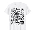 Just One More Chapter Funny Reading T-Shirt - Novelty Apparel for Adults - T-Shirt, Sweatshirt, Hoodie