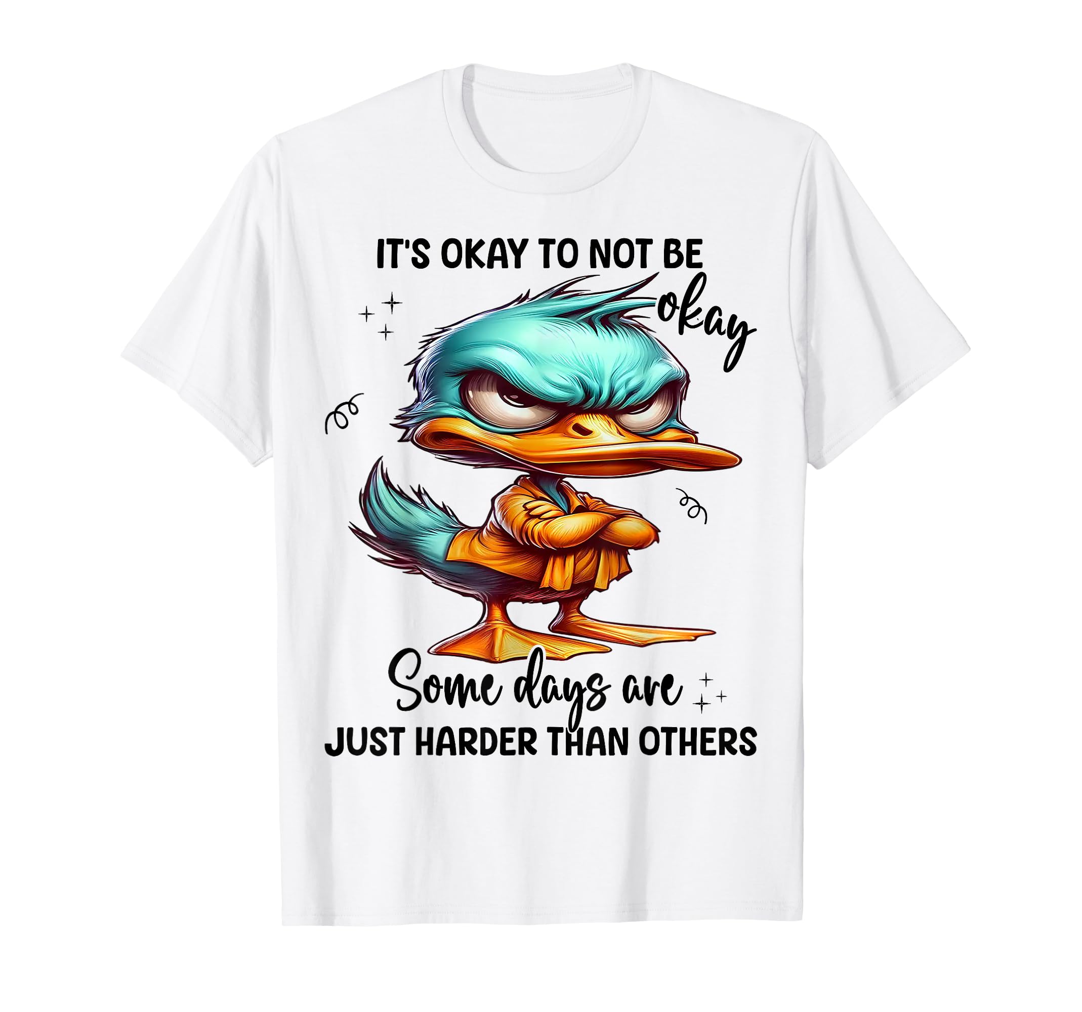Duck Its Okay To Not Be Okay T-Shirt - Novelty Apparel Unisex - T-Shirt, Sweatshirt, Hoodie