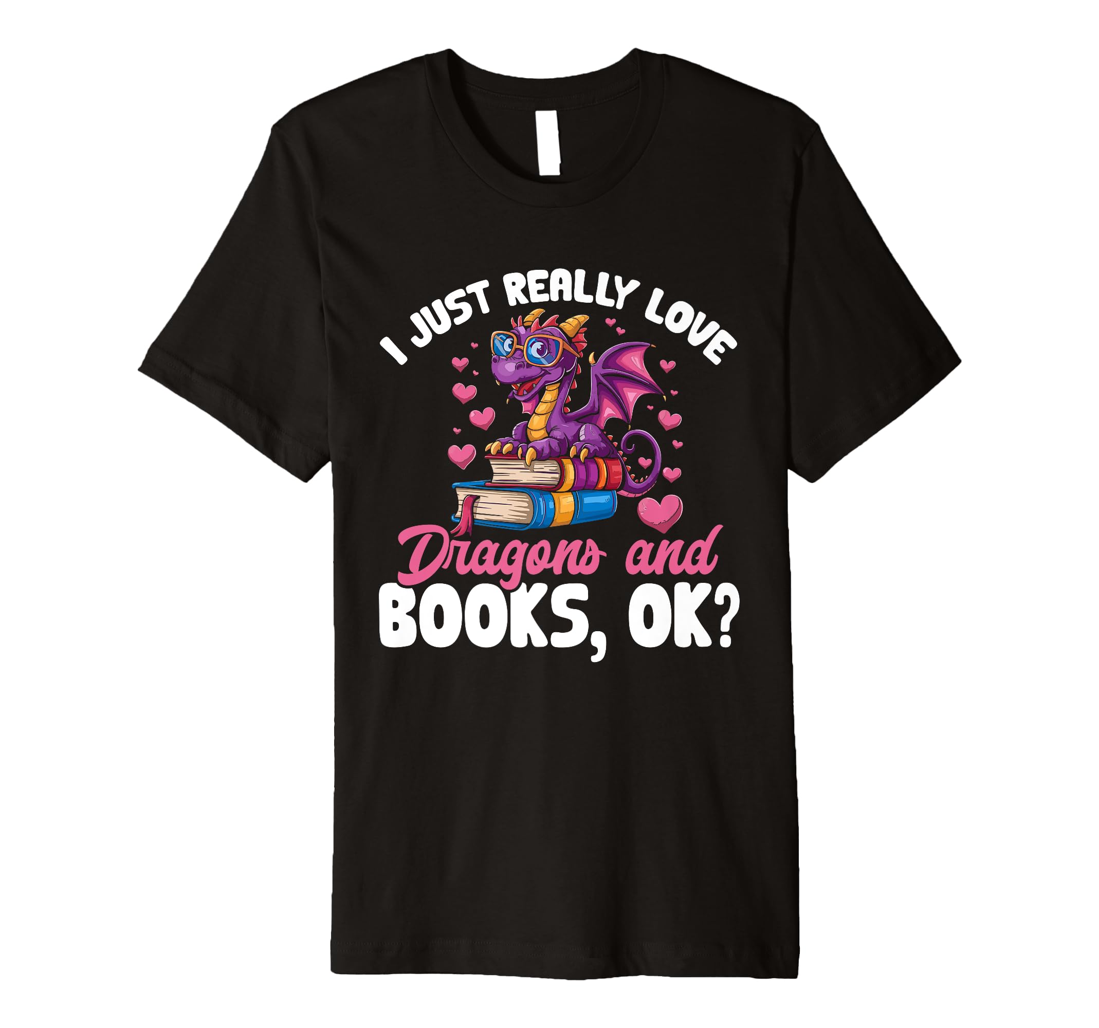Dragon Reading I Just Really Love T-Shirt - Graphic Print for Adults - T-Shirt, Sweatshirt, Hoodie