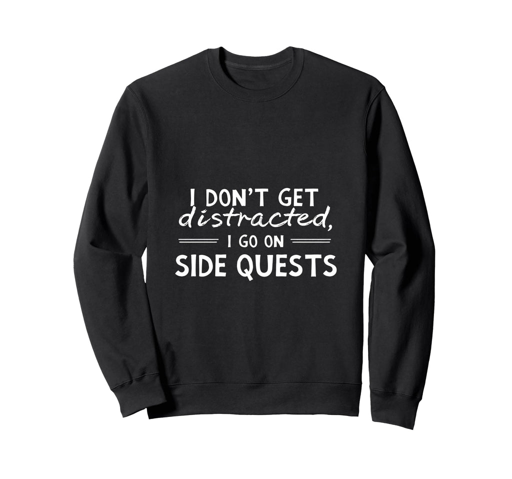 Funny Adhd I Dont Get Sweatshirt - Casual Everyday Wear Men Women - T-Shirt, Sweatshirt, Hoodie