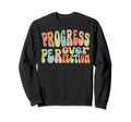 Progress Over Perfection Groovy Sweatshirt - Streetwear Style for Adults - T-Shirt, Sweatshirt, Hoodie