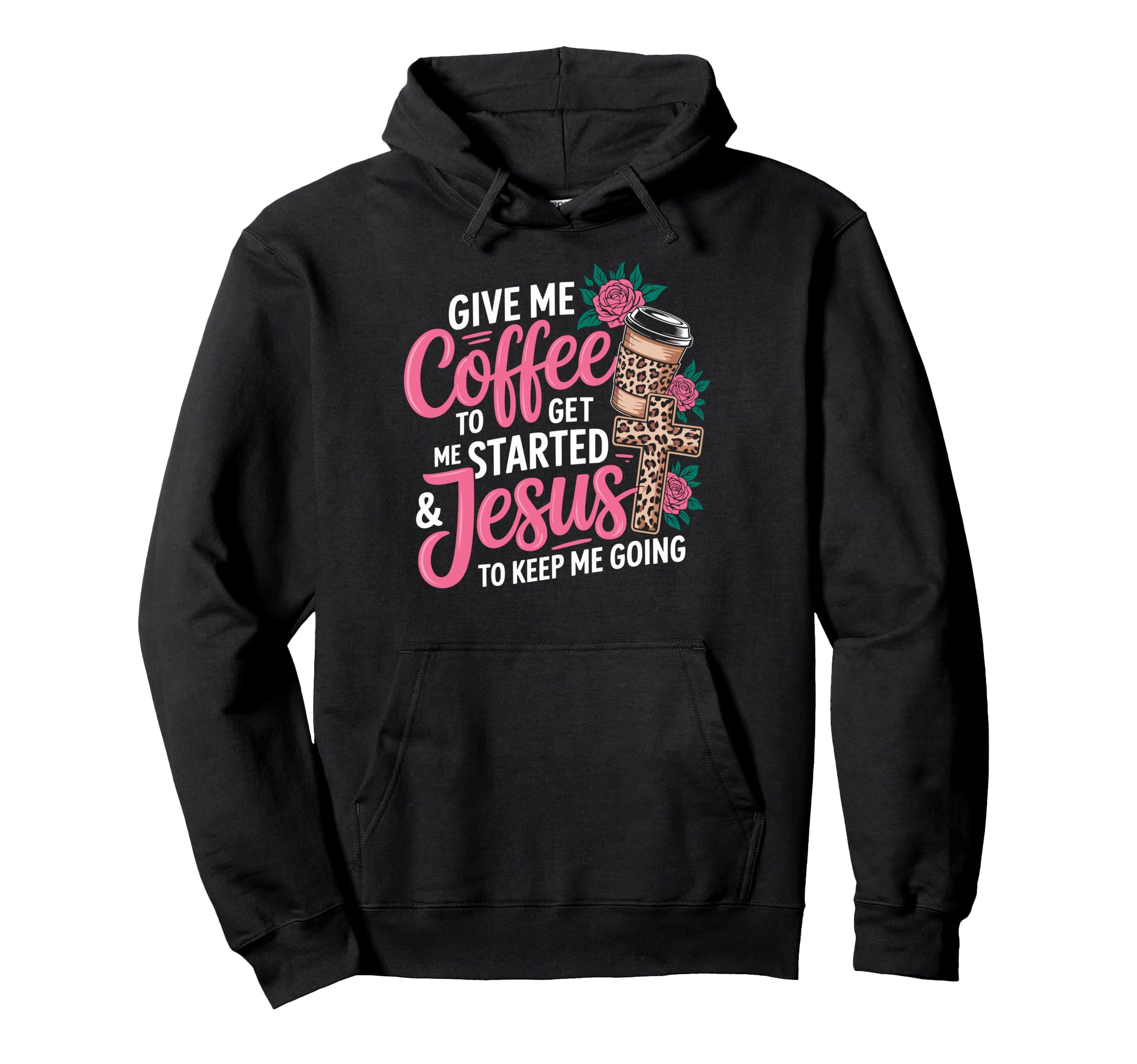 Give Me Coffee To Get Me Started Jesus Hoodie - Trendy Graphic for Adults - T-Shirt, Sweatshirt, Hoodie