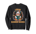 I Read Banned Books Funny Crazy Sweatshirt - Unique Graphic for Adults - T-Shirt, Sweatshirt, Hoodie
