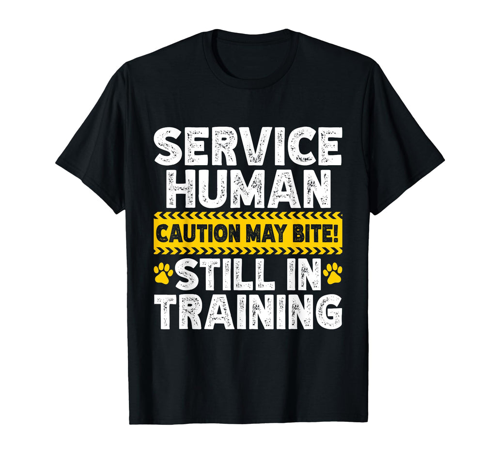 Service Human Still Training T-Shirt - Casual Everyday Wear for Adults - T-Shirt, Sweatshirt, Hoodie