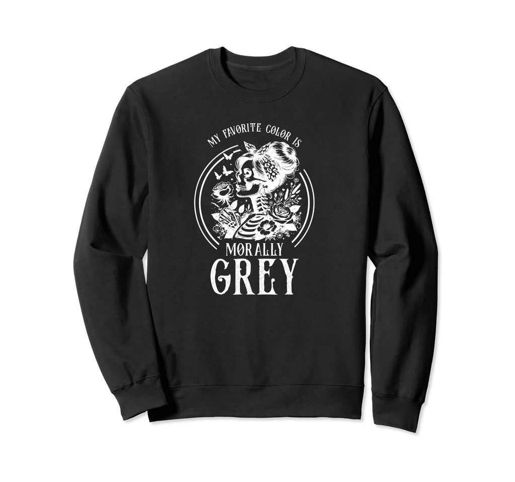 Morally Grey Funny Reading Gift Book Sweatshirt - Graphic Print for Adults - T-Shirt, Sweatshirt, Hoodie