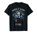 When It Rains It Poes Funny Edgar Allan Poe T-Shirt - Graphic Print Unisex - T-Shirt, Sweatshirt, Hoodie