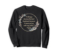 Emma I Always Deserve Best Treatment Sweatshirt - Unique Graphic Men Women - T-Shirt, Sweatshirt, Hoodie