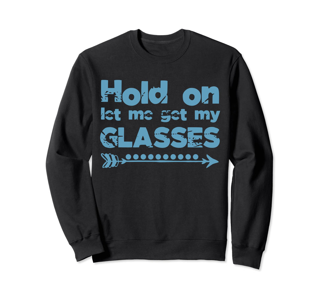Funny Overthinker Hold Let Me Get My Sweatshirt - Graphic Print Unisex - T-Shirt, Sweatshirt, Hoodie