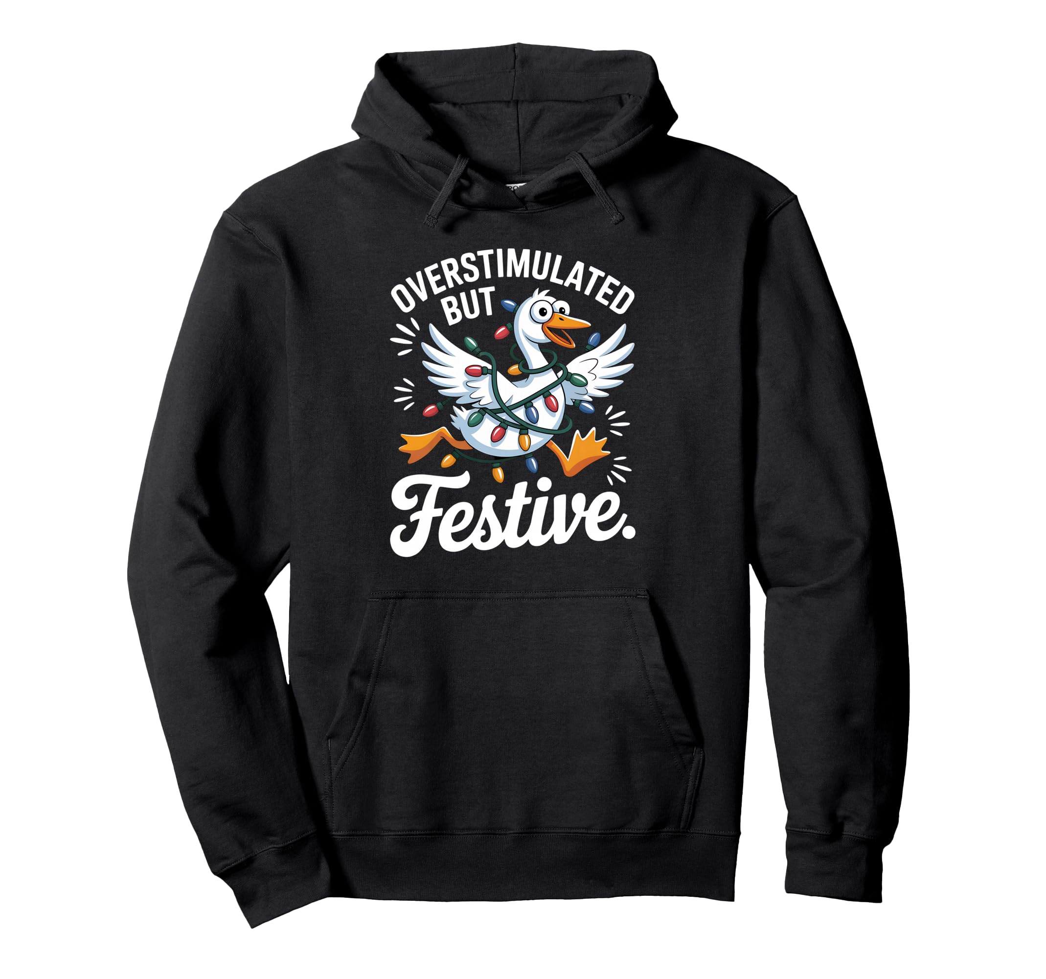 Overstimulated But Festive Funny Holiday Hoodie - Streetwear Style Unisex - T-Shirt, Sweatshirt, Hoodie