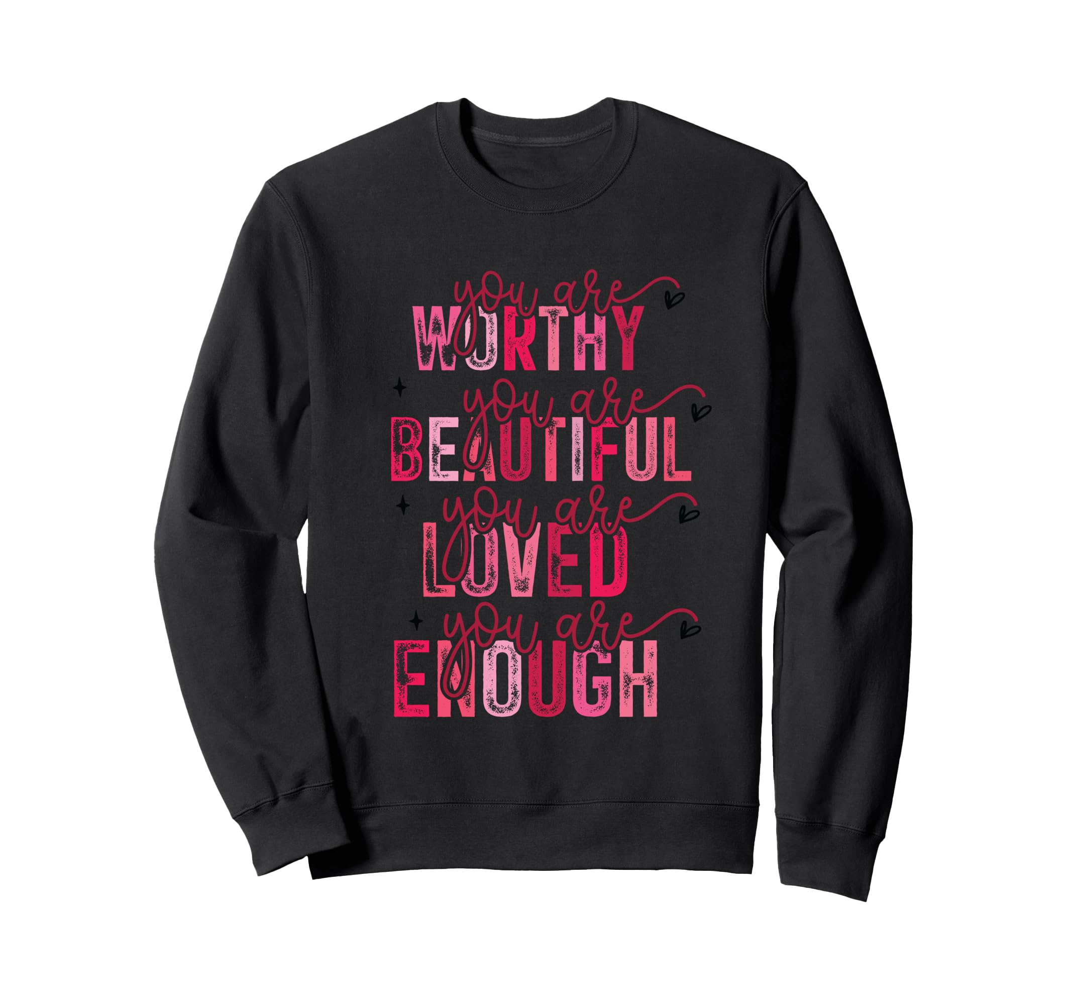You Are Worthy Beautiful Sweatshirt - Casual Everyday Wear for Adults - T-Shirt, Sweatshirt, Hoodie