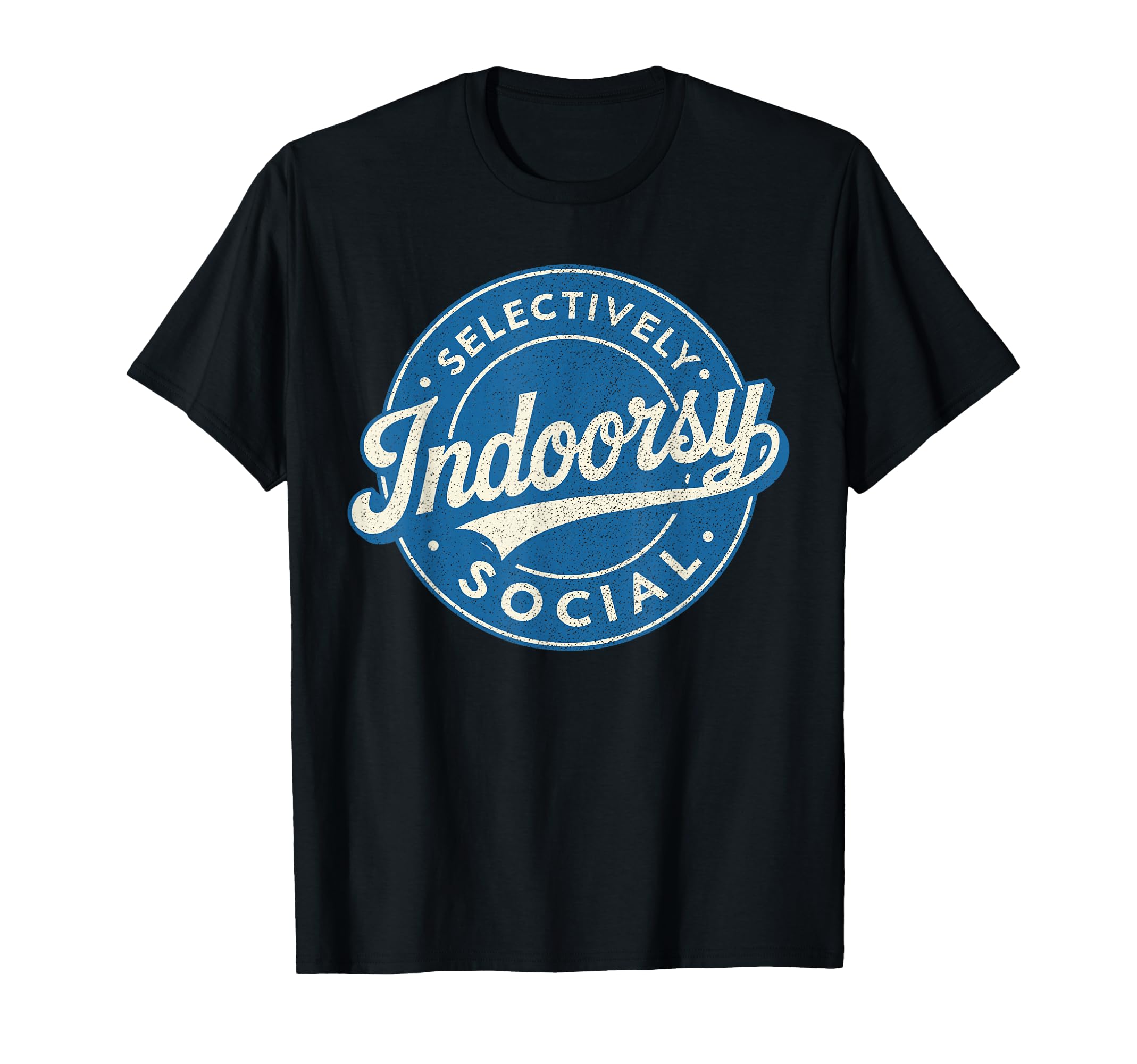 Indoorsy Selectively Social T-Shirt - Fun Novelty Design Men Women - T-Shirt, Sweatshirt, Hoodie