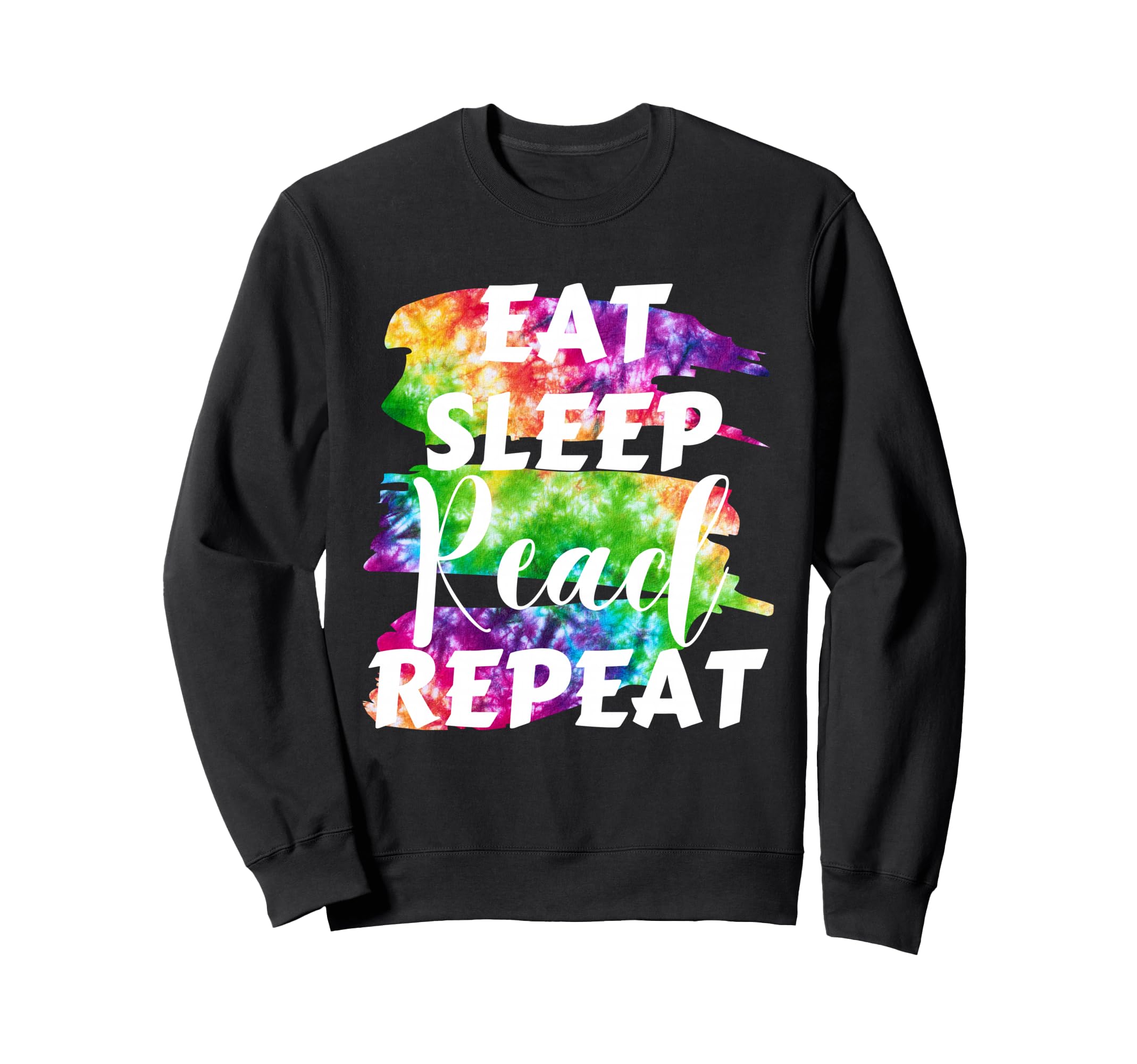 Eat Sleep Read Repeat Book Lover Sweatshirt - Casual Everyday Wear Unisex - T-Shirt, Sweatshirt, Hoodie