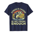 Stress Caused Not Fishing Enough Step T-Shirt - Streetwear Style Men Women - T-Shirt, Sweatshirt, Hoodie