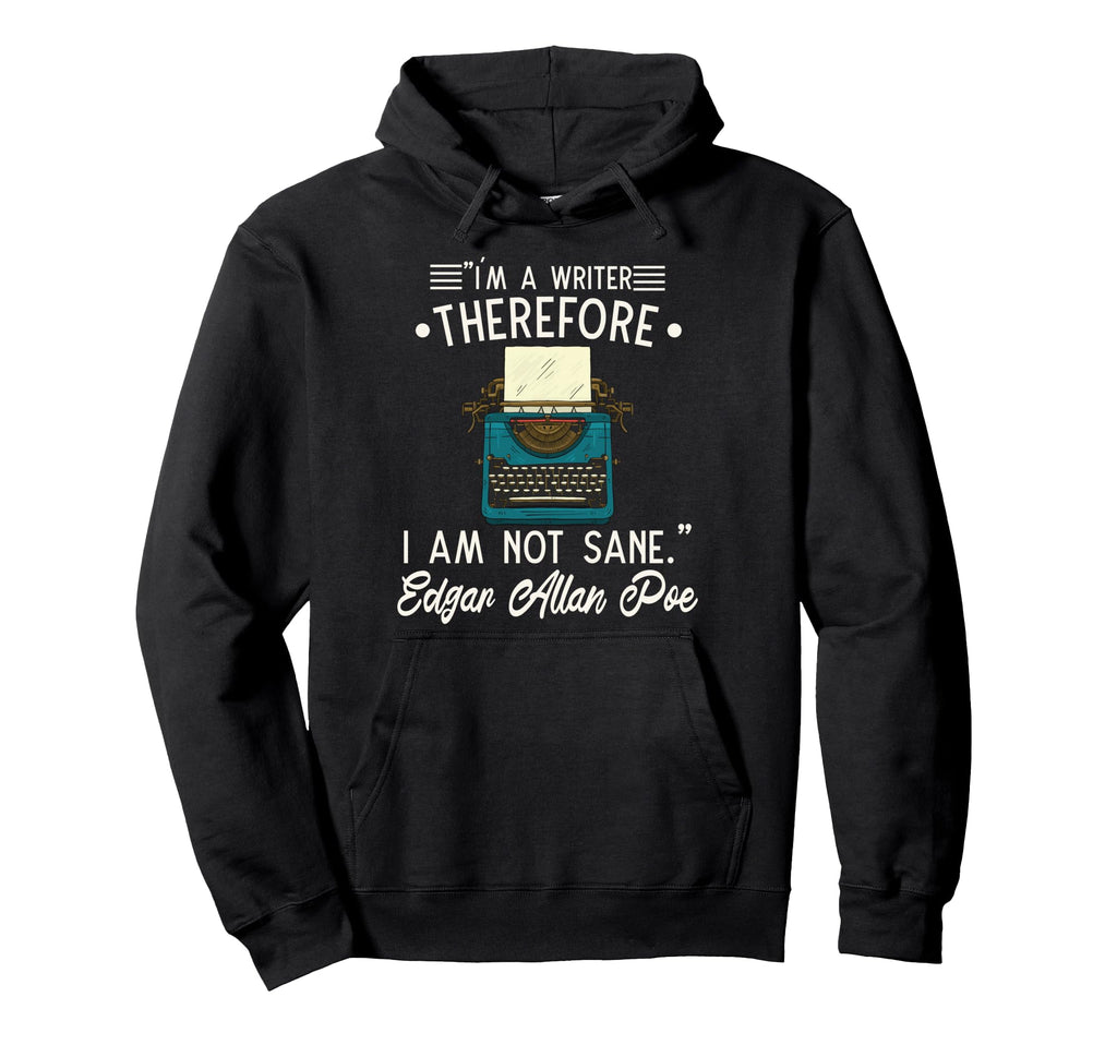 Edgar Allan Poe Sayings Literature Hoodie - Aesthetic Graphic Men Women - T-Shirt, Sweatshirt, Hoodie