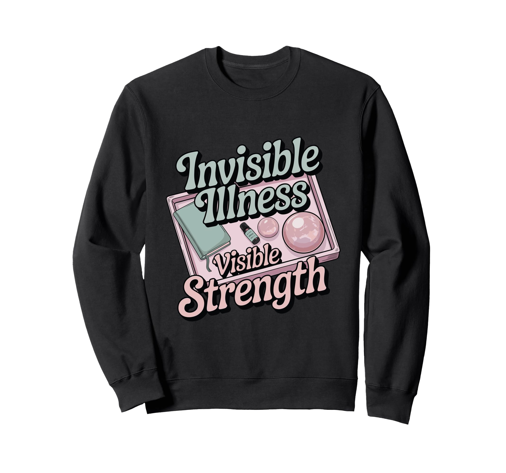 Invisible Illness Visible Sweatshirt - Streetwear Style for Adults - T-Shirt, Sweatshirt, Hoodie