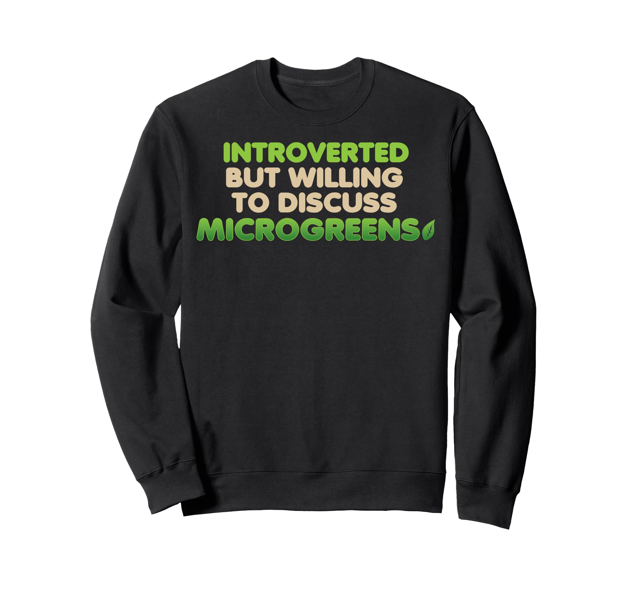 Funny Introverted Microgreens Farmer Sweatshirt - Trendy Graphic Unisex - T-Shirt, Sweatshirt, Hoodie