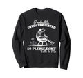 Probably Overstimulated So Please Sweatshirt - Fun Novelty Design Unisex - T-Shirt, Sweatshirt, Hoodie