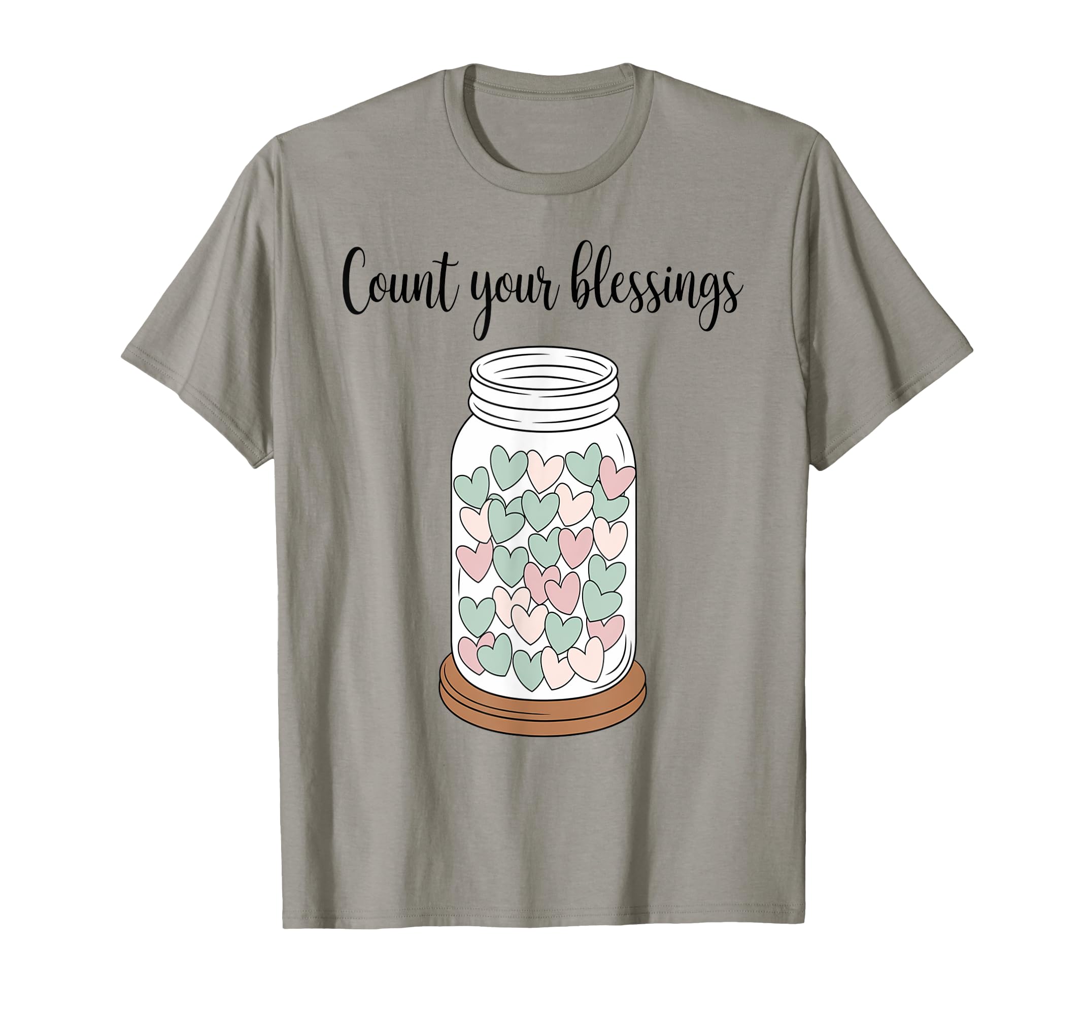 Count Your Blessings Gratitude T-Shirt - Fun Novelty Design Unisex - T-Shirt, Sweatshirt, Hoodie