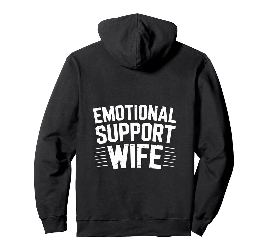 Emotional Support Wife Do Not Pet Hoodie - Casual Everyday Wear Men Women - T-Shirt, Sweatshirt, Hoodie