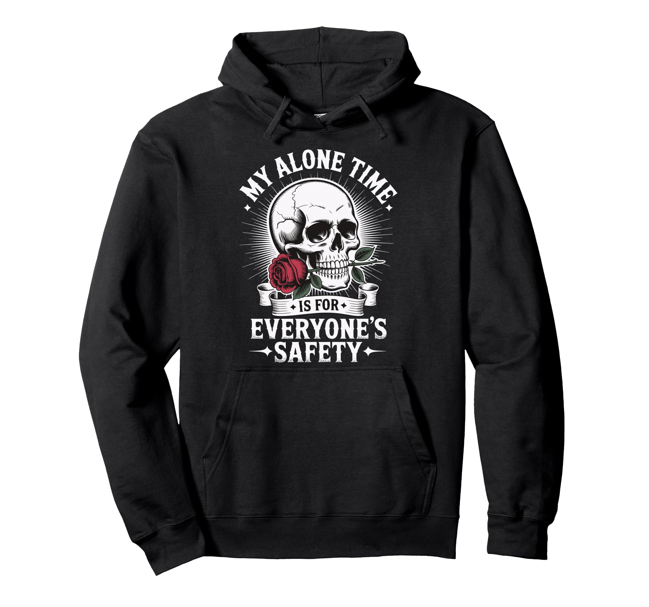 My Alone Time Is Everyones Safety Hoodie - Casual Everyday Wear Men Women - T-Shirt, Sweatshirt, Hoodie
