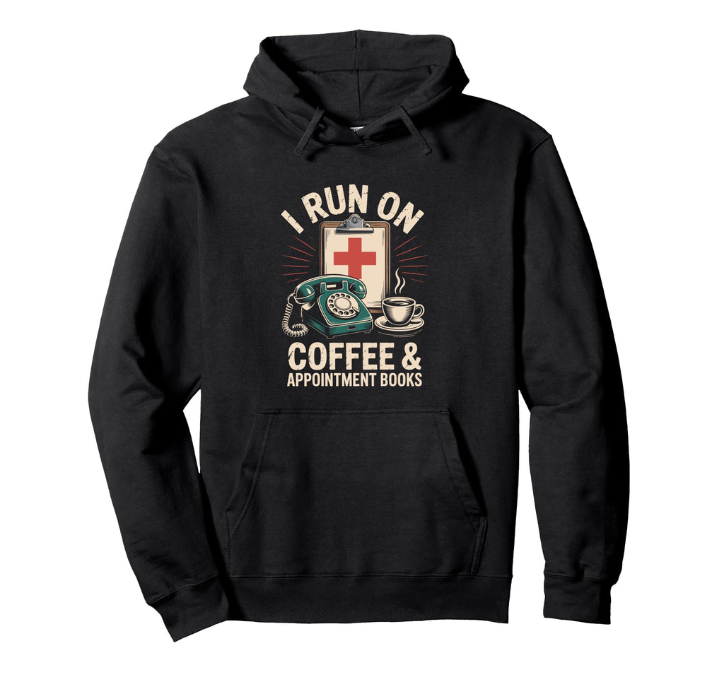I Run Coffee And Appointment Books Hoodie - Unique Graphic Men Women - T-Shirt, Sweatshirt, Hoodie