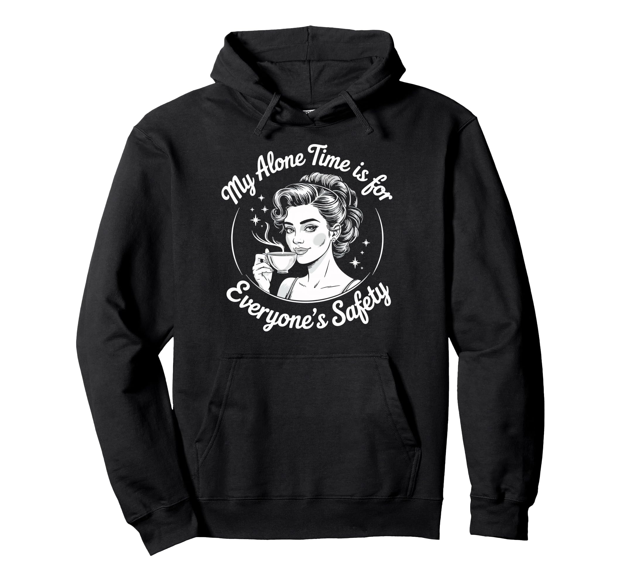 My Alone Time Is Everyones Safety Hoodie - Fun Novelty Design for Adults - T-Shirt, Sweatshirt, Hoodie
