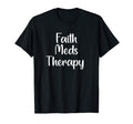 Faith Meds Therapy Christian Mental T-Shirt - Casual Everyday Wear Unisex - T-Shirt, Sweatshirt, Hoodie