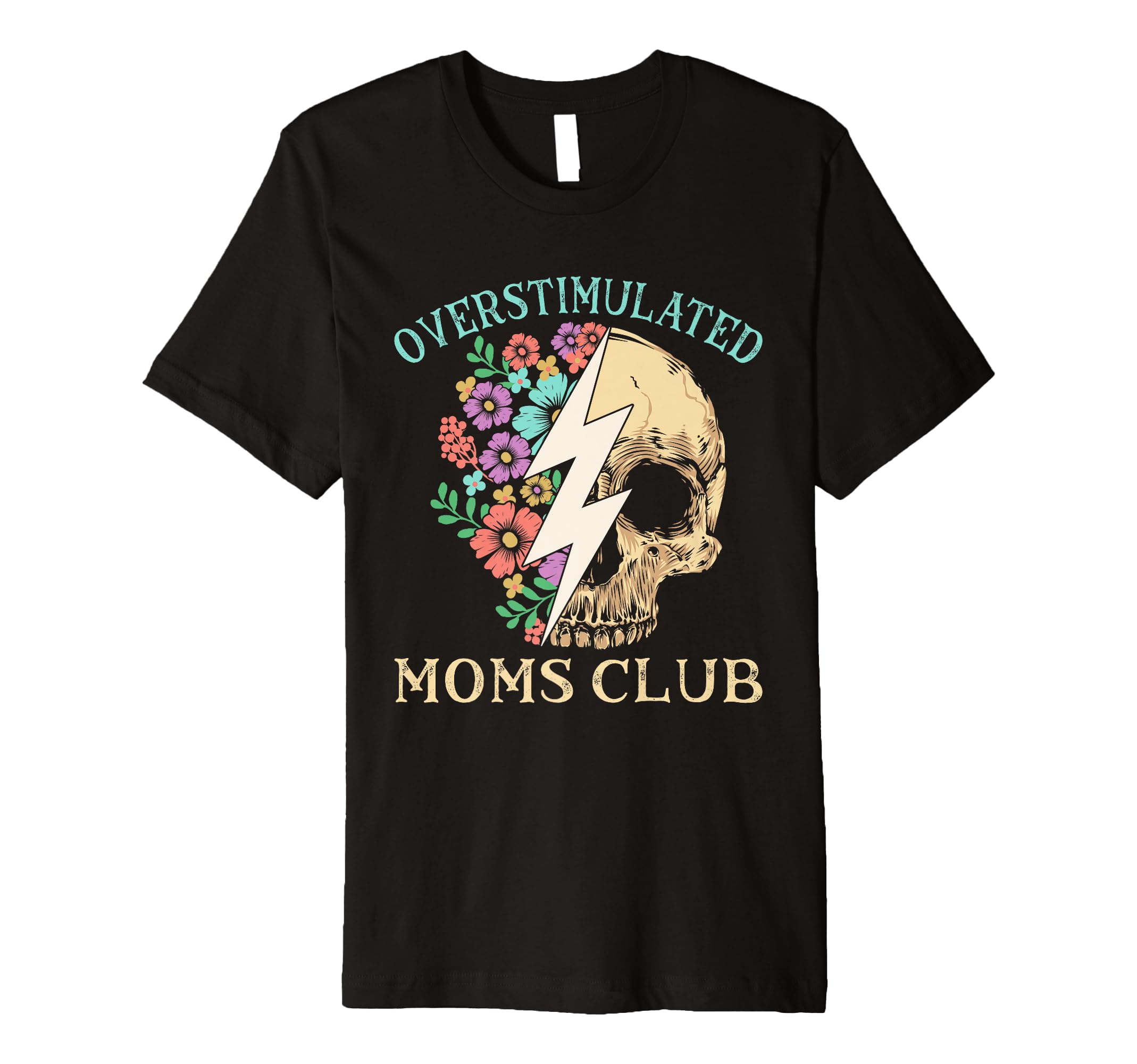 Overstimulated Moms Club Mothers Day T-Shirt - Streetwear Style for Adults - T-Shirt, Sweatshirt, Hoodie