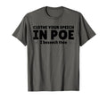 Clothe Your Speech Poe I Beseech T-Shirt - Casual Everyday Wear Men Women - T-Shirt, Sweatshirt, Hoodie