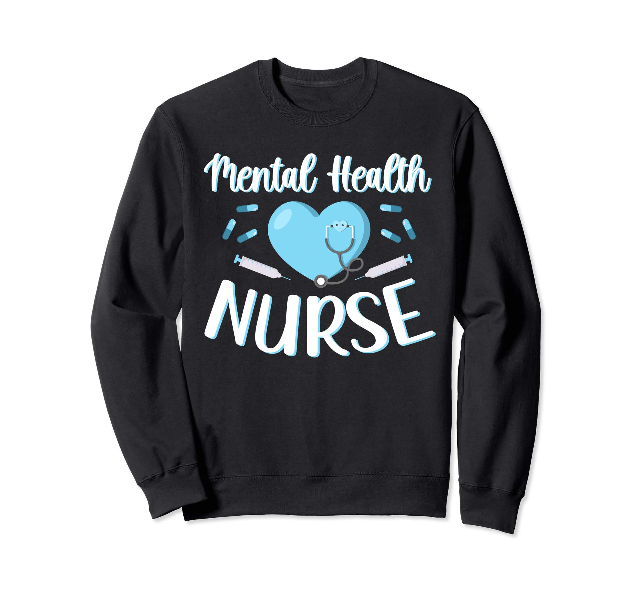 Mental Health Nurse Heart Mental Sweatshirt - Novelty Apparel Men Women - T-Shirt, Sweatshirt, Hoodie
