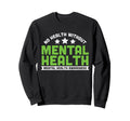 No Health Without Awareness Mental Sweatshirt - Graphic Print for Adults - T-Shirt, Sweatshirt, Hoodie