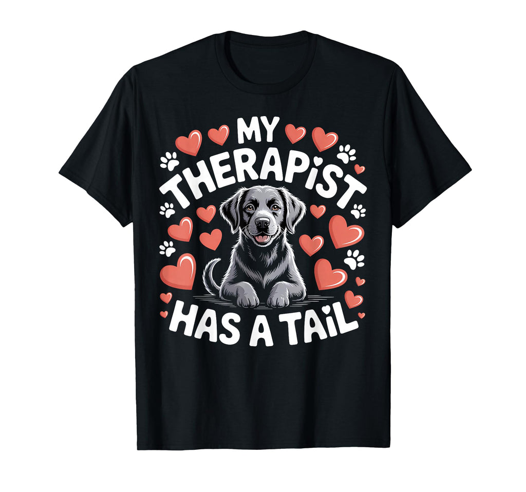 Black Lab My Therapist Has Tail T-Shirt - Fun Novelty Design Unisex - T-Shirt, Sweatshirt, Hoodie