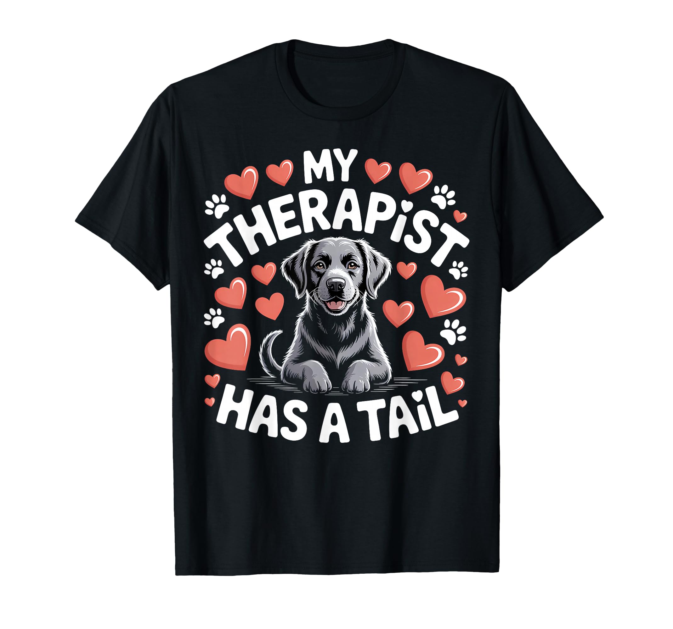 Black Lab My Therapist Has Tail T-Shirt - Fun Novelty Design Unisex - T-Shirt, Sweatshirt, Hoodie