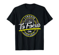 Choose To Focus Finding Joy Life Coach T-Shirt - Novelty Apparel Men Women - T-Shirt, Sweatshirt, Hoodie