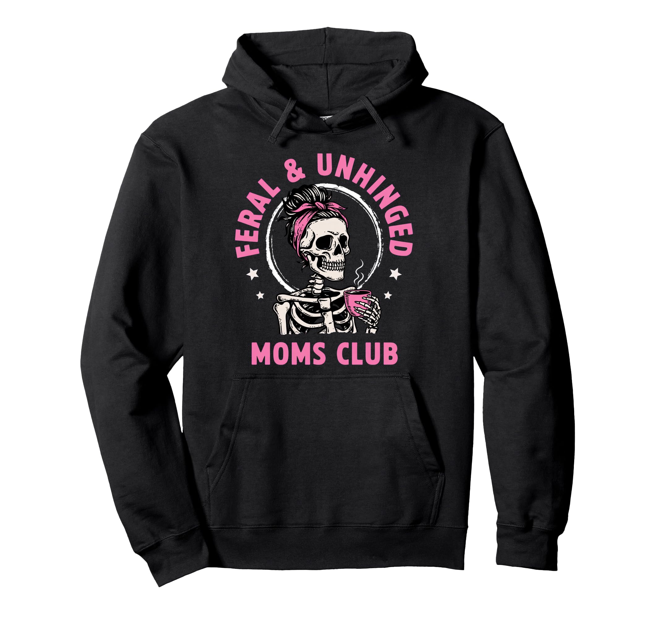 Feral Unhinged Moms Club Mom Moms Club Hoodie - Trendy Graphic Unisex - T-Shirt, Sweatshirt, Hoodie
