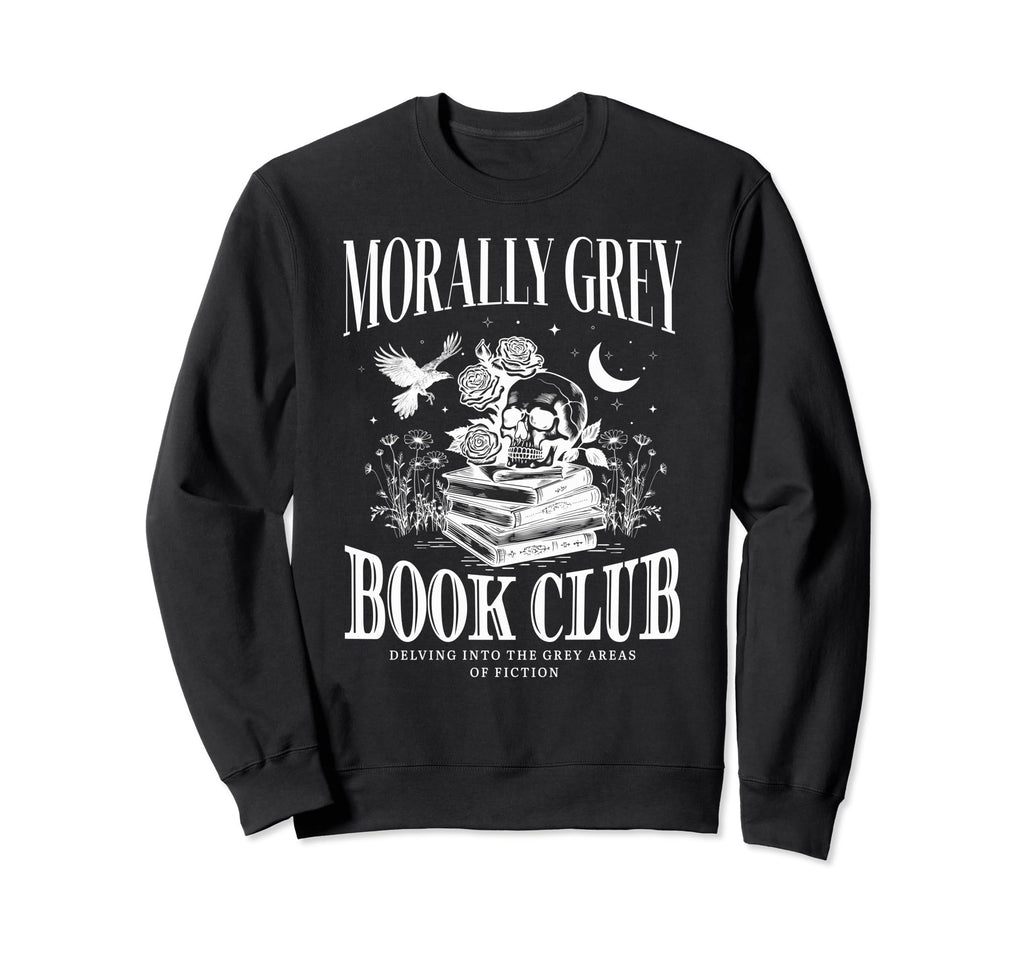 Morally Grey Book Club Skeleton Sweatshirt - Casual Everyday Wear Unisex - T-Shirt, Sweatshirt, Hoodie