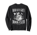 Morally Grey Book Club Skeleton Sweatshirt - Casual Everyday Wear Unisex - T-Shirt, Sweatshirt, Hoodie