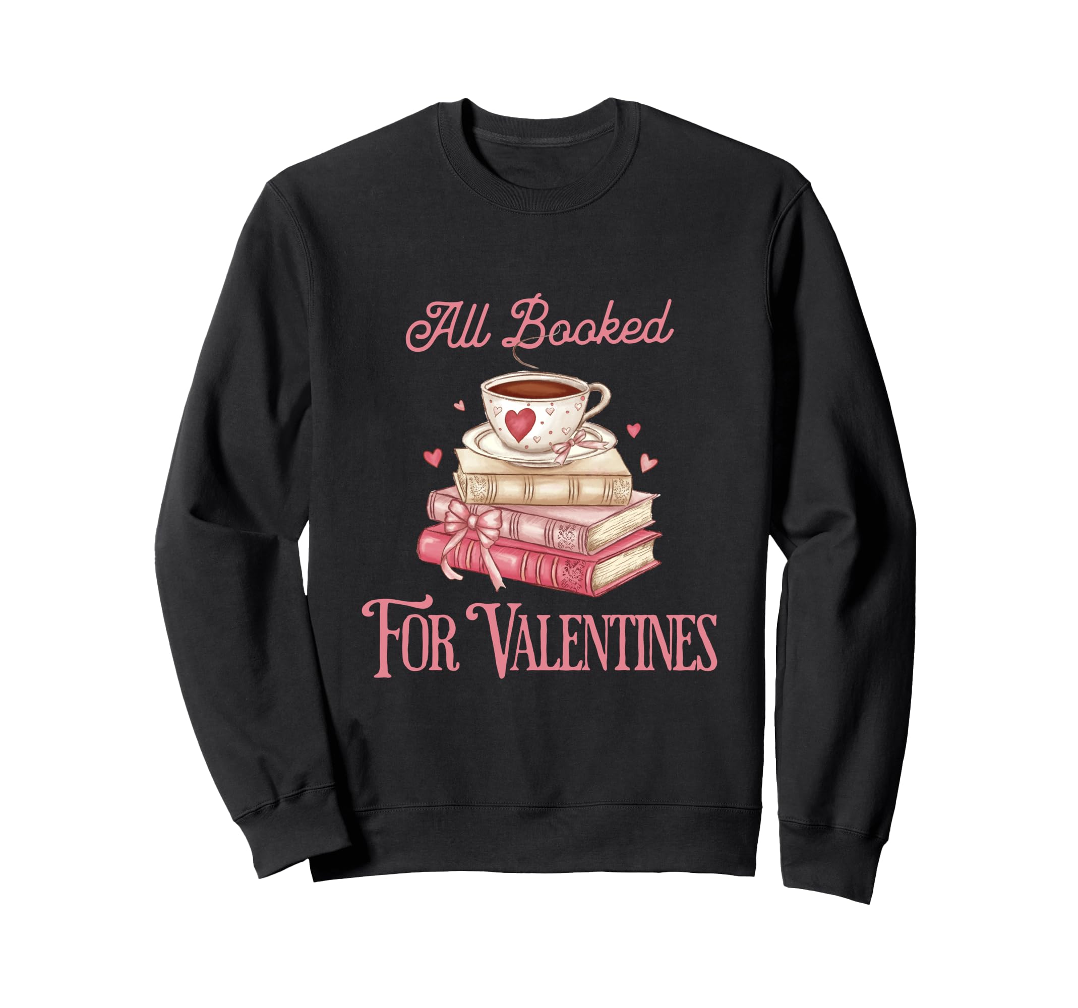 All Booked Valentines Book Lover Sweatshirt - Custom Art Print for Adults - T-Shirt, Sweatshirt, Hoodie
