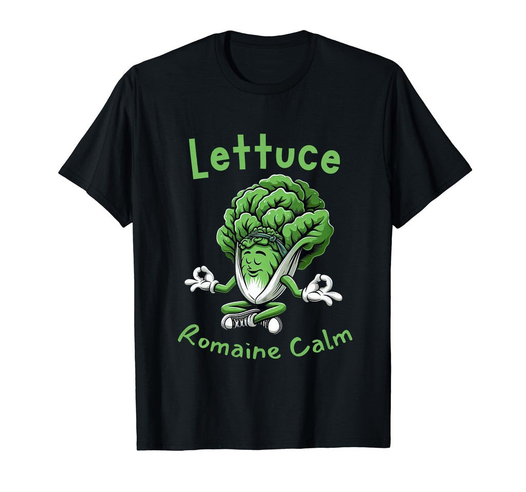 Lettuce Romaine Calm Meditation T-Shirt - Streetwear Style for Adults - T-Shirt, Sweatshirt, Hoodie