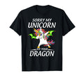 Funny Sorry My Unicorn Ate Your Dragon T-Shirt - Fun Novelty Design Unisex - T-Shirt, Sweatshirt, Hoodie