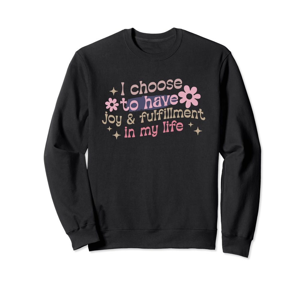Positive Affirmation Meme I Sweatshirt - Casual Everyday Wear Men Women - T-Shirt, Sweatshirt, Hoodie