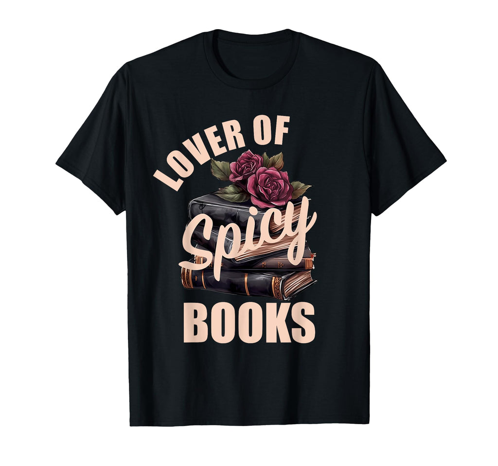 Spicy Bookish Dark Romance Book Lover T-Shirt - Unique Graphic for Adults - T-Shirt, Sweatshirt, Hoodie